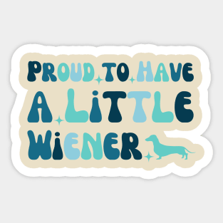 funny Proud to Have a Little Wiener Sticker